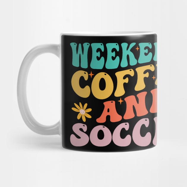 Cool Soccer Mom Life With Saying Weekends Coffee and Soccer by Zu Zu Xi Xi
